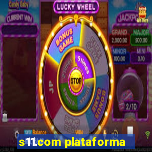 s11.com plataforma